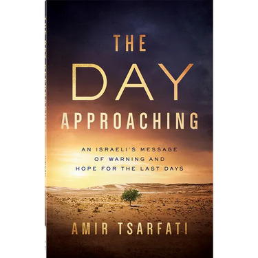 The Day Approaching: An Israeli's Message of Warning and Hope for the Last Days