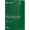 Ultra-Processed Foods, Diet Quality and Human Health