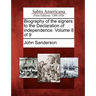 Biography of the Signers to the Declaration of Independence. Volume 8 of 9