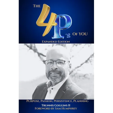 The 4P's of You: Expanded Edition: Purpose, Passion, Planning, Persistence