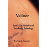 Valinor: Book 3: The Chronicles of DarkBridge Technology