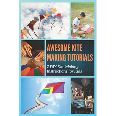 Awesome Kite Making Tutorials: 7 DIY Kite Making Instructions for Kids