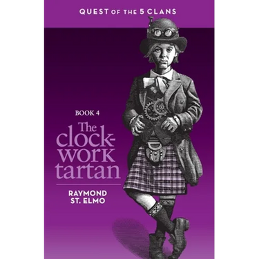The Clockwork Tartan: Book #4: Quest of the Five Clans