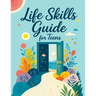 Life Skills Guide for Teens: Practical Activities for Building Confidence, Managing Emotions and Strengthening Emotional Well-Being Inspired by CBT an