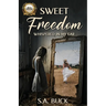 Sweet Freedom Whispered In My Ear