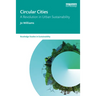 Circular Cities: A Revolution in Urban Sustainability