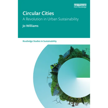 Circular Cities: A Revolution in Urban Sustainability