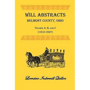 Will Abstracts, Belmont County, Ohio, Volumes A, B, and C (1810-1827)