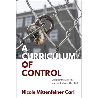 A Curriculum of Control: Compliant Classrooms and the Students They Fail