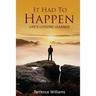 It Had To Happen: Life's Lessons Learned
