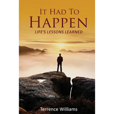 It Had To Happen: Life's Lessons Learned