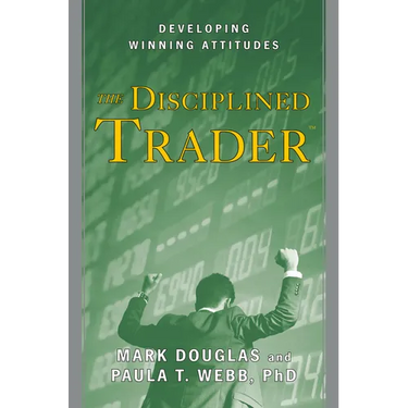 The Disciplined Trader: Developing Winning Attitudes
