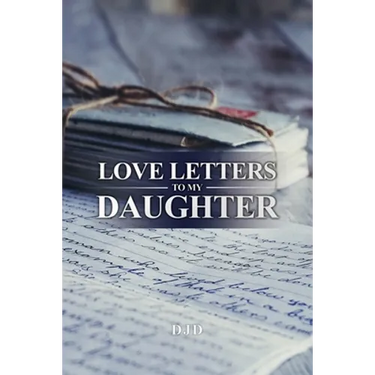 Love Letters to My Daughter