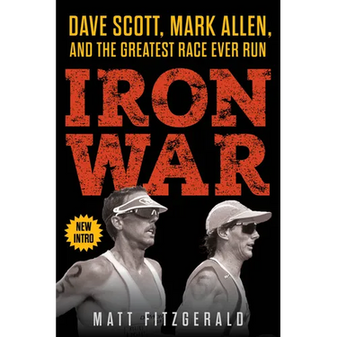 Iron War: Dave Scott, Mark Allen, and the Greatest Race Ever Run