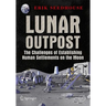 Lunar Outpost: The Challenges of Establishing a Human Settlement on the Moon