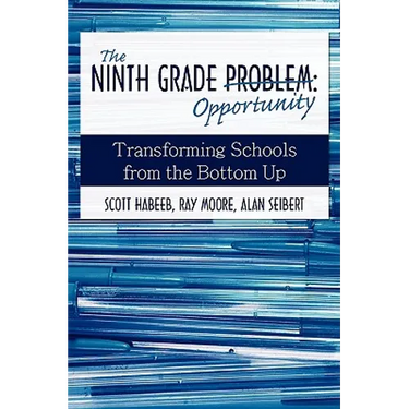 The Ninth Grade Opportunity: Transforming Schools from the Bottom Up