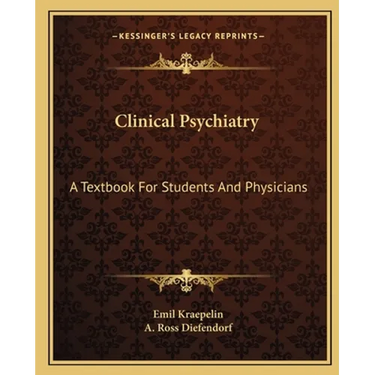 Clinical Psychiatry: A Textbook For Students And Physicians