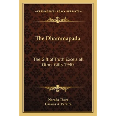 The Dhammapada: The Gift of Truth Excels all Other Gifts 1940