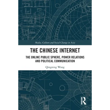 The Chinese Internet: The Online Public Sphere, Power Relations and Political Communication