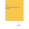 History of the Indian Administration of Lord Ellenborough