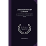L'administration De La France: Les Fonctionnaires. Les Fonctionnaires De Gouvernement; Le Ministère De La Justice