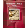United States: Alabama Business Registration and Incorporation Guide - Strategic, Practical Information, Regulations, Contacts