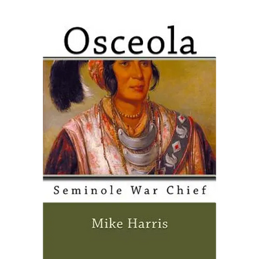 Osceola: Seminole War Chief