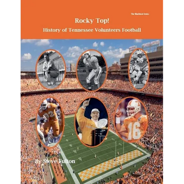 Rocky Top! History of Tennessee Volunteers Football