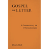 Gospel as Letter: A Commentary on 1 Thessalonians
