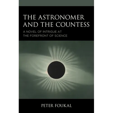 The Astronomer and the Countess: A Novel of Intrigue at the Forefront of Science