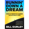 Runnin' Down a Dream: How to Thrive in a Career You Actually Love