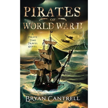 Pirates of World War II: A Pirate Time Travel Novel