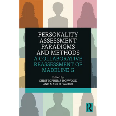 Personality Assessment Paradigms and Methods: A Collaborative Reassessment of Madeline G