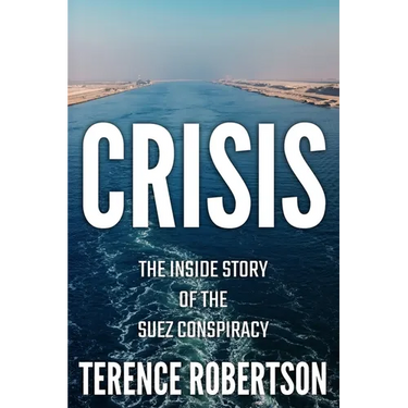 Crisis: The Inside Story of the Suez Conspiracy