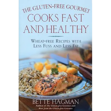 The Gluten-Free Gourmet Cooks Fast and Healthy: Wheat-Free Recipes with Less Fuss and Less Fat