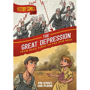 History Comics: The Great Depression: From Hard Times to the New Deal