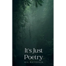 It's Just Poetry