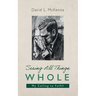 Seeing All Things Whole