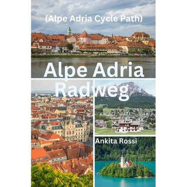 Alpe Adria Radweg (Alpe Adria Cycle Path)