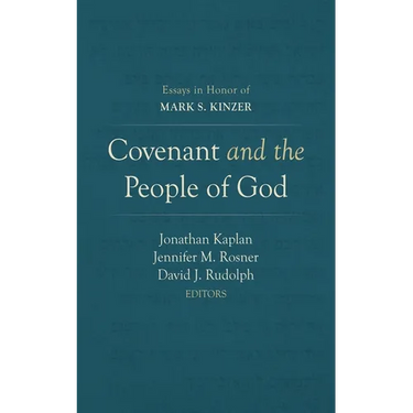 Covenant and the People of God: Essays in Honor of Mark S. Kinzer