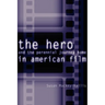 The Hero and the Perennial Journey Home in American Film