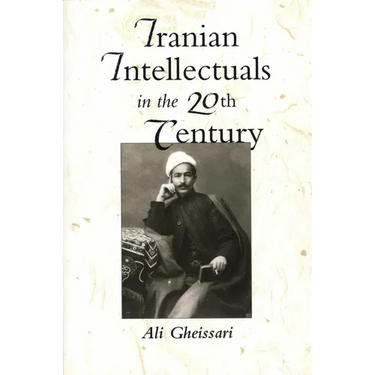 Iranian Intellectuals in the Twentieth Century