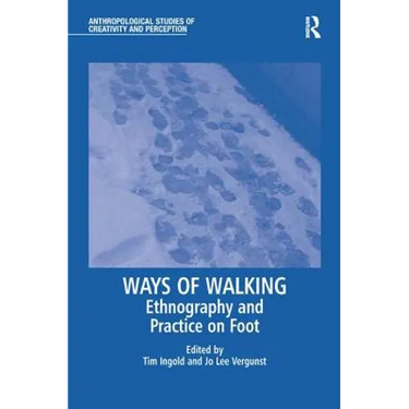 Ways of Walking: Ethnography and Practice on Foot