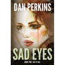 Sad Eyes: Book Two: 1939 to 1951