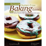 The Essential Gluten-Free Baking Guide: Part 1: Learn How to Use Amaranth, Almond, Quinoa, Garbanzo, Millet and Coconut Flour in 50+ Recipes