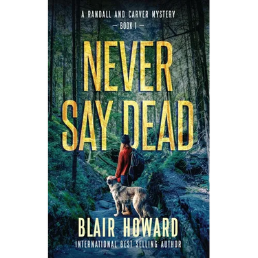 Never Say Dead: A Randall & Carver Mystery