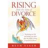 Rising from the Ashes of Divorce: Book One in the Flying Solo Series