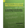 Discourse Features of New Testament Greek: A Coursebook on the Information Structure of New Testament Greek, 2nd Edition