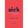 Sick and Faithful: Can Someone Stay Faithful with an Eating Disorder? for the One Who Struggles and Their Supports