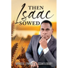 Then Isaac Sowed